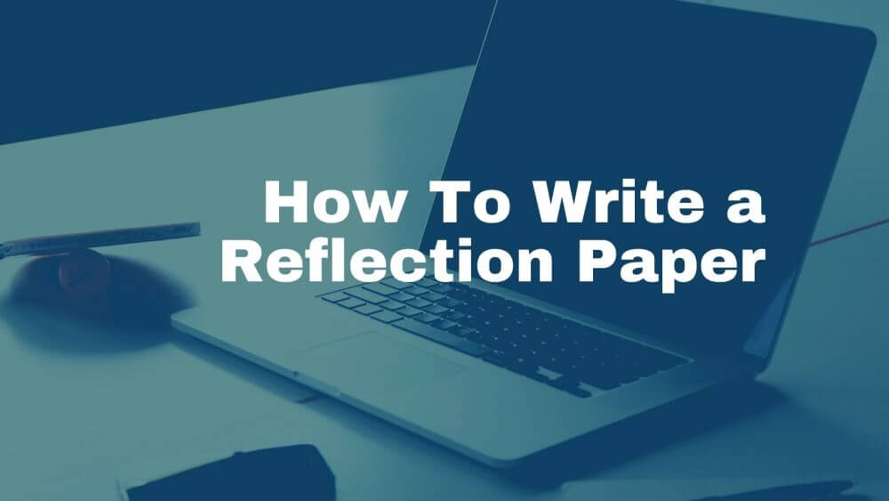 How To Write a Reflection Paper