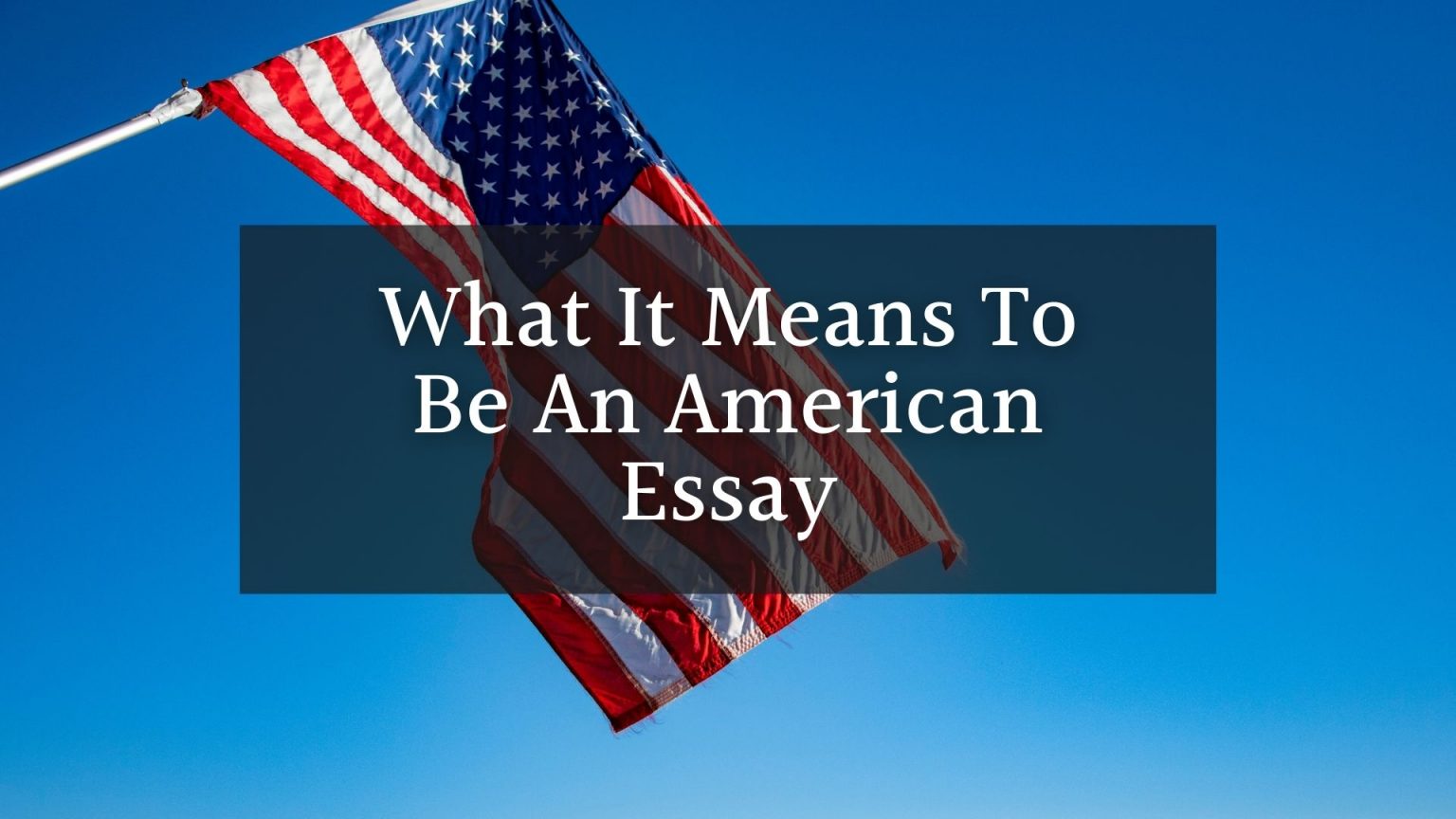 thesis on what it means to be an american