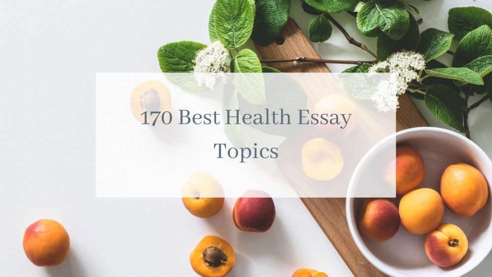 170 Health Essay Topics To Ace Your Grades