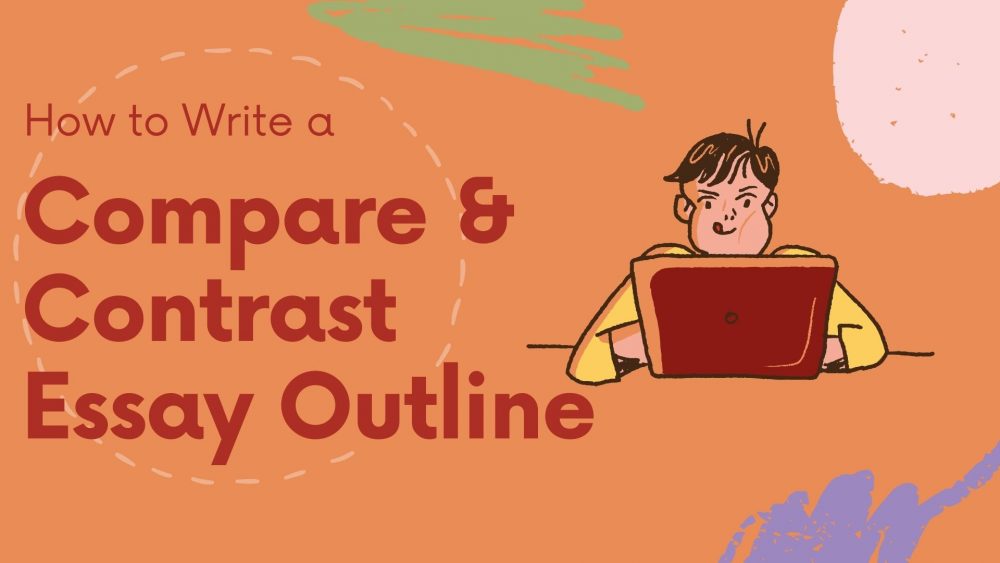 How To Write a Good Compare and Contrast Essay Outline