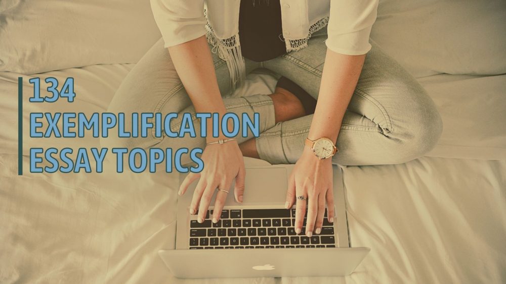 134 Fantastic Exemplification Essay Topics: Helpful List