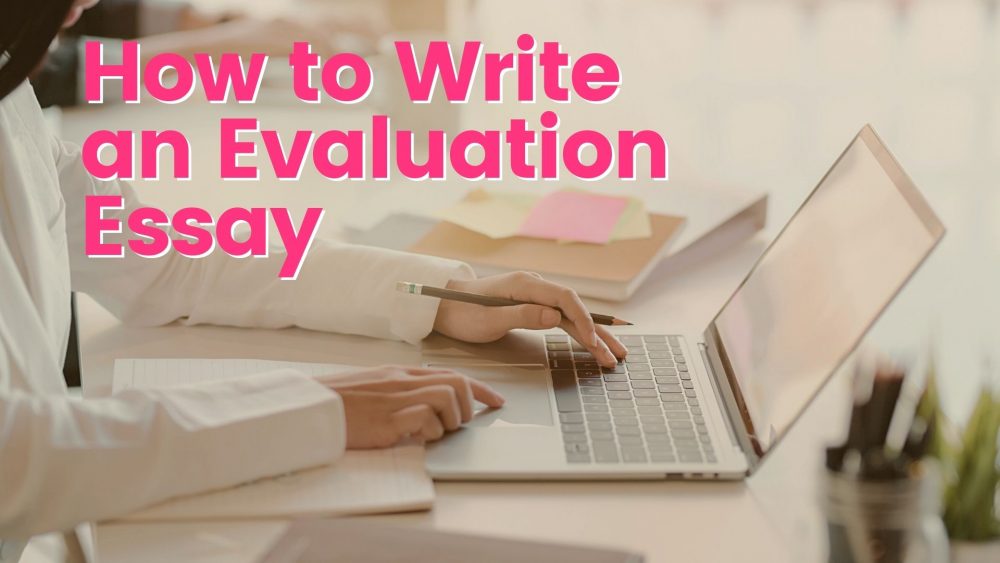 how to write an evaluation essay